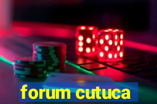 forum cutuca